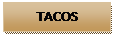 Text Box: TACOS