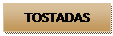 Text Box: TOSTADAS