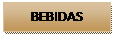 Text Box: BEBIDAS